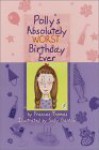 Polly's Absolutely Worst Birthday Ever - Frances Thomas, Sally Gardner