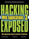 Hacking Exposed Web Applications: Web Application Security Secrets & Solutions - Joel Scambray, Vincient Liu, Caleb Sima