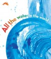 All the Water in the World - George Ella Lyon, Katherine Tillotson