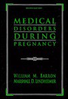 Medical Disorders During Pregnancy - William M. Barron, Marshall D. Lindheimer