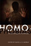 Homophobias: Lust and Loathing across Time and Space - Lawrence J. Cohen, David A.B. Murray, Don Kulick, Steven Angelides, Suzanne LaFont, Constance R.Sullivan-Blum, Brian Riedel