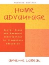 Home Advantage: Social Class and Parental Intervention in Elementary Education - Annette Lareau