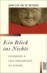 Ein Blick ins Nichts. Erfahrungen in einer amerikanischen Zen-Gemeinde - Janwillem van de Wetering