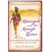 Monique and the Mango Rains: The Extraordinary Story of Friendship in a Midwife's House in Mali - Kris Holloway