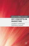 Key Concepts in Marketing - Jonathan Sutherland, Diane Canwell