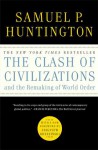 The Clash of Civilizations and the Remaking of World O - Samuel P. Huntington