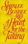 A Heart For The Taking - Shirlee Busbee