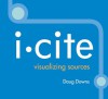 i-cite: visualizing sources - Douglas P. Downs