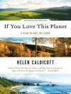 If You Love This Planet: A Plan to Save the Earth - Helen Caldicott