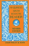 McGuffey's Sixth Eclectic Reader - William Holmes McGuffey