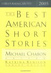 The Best American Short Stories 2005 - Katrina Kenison, Katrina Kenison, Michael Chabon