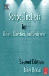 Script Analysis for Actors, Directors, and Designers - James R. Thomas