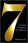 Seven: The Number for Happiness, Love, and Success - Jacqueline Leo, Edward Burger