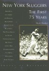 New York Sluggers: The First 75 Years - Mark Rucker