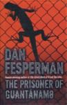 The Prisoner Of Guantanamo - Dan Fesperman