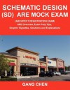 Schematic Design (SD) ARE Mock Exam (Architect Registration Exam): ARE Overview, Exam Prep Tips, Graphic Vignettes, Solutions and Explanations - Gang Chen