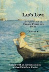 Lad's Love: An Anthology of Uranian Poetry and Prose, Volume I - E.M. Forster, Alfred Bruce Douglas, Michael Matthew Kaylor