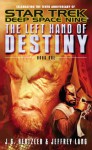 The Left Hand Of Destiny Book One: Star Trek Deep Space Nine - J.G. Hertzler