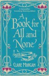 A Book for All and None. Clare Morgan - Clare Morgan