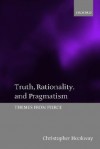 Truth, Rationality, and Pragmatism: Themes from Peirce - Christopher Hookway