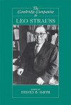 The Cambridge Companion to Leo Strauss (Cambridge Companions to Philosophy) - Steven B. Smith