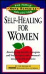 Self-Healing for Women: America's Top Doctors, Therapists and Health Experts Solve Women's Unique Health Problems - Prevention Magazine