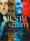 To the Best of My Ability: The American Presidents - James M. McPherson, Various Authors