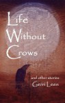 Life Without Crows - Gerri Leen, Maggie Middleton