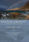 Banner In the West: A Spiritual History of Lewis and Harris - John MacLeod