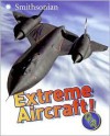 Extreme Aircraft! Q&A - The Smithsonian Institution