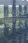 Beyond Surface Appeal: Literalism, Sensibilities, and Constituencies in the Work of James Carpenter - Sarah Whiting, Mark Linder