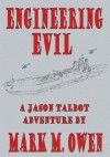 ENGINEERING EVIL:A Jason Talbot Adventure - Mark Owen