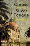 The Corpse with the Silver Tongue - Cathy Ace