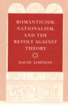 Romanticism, Nationalism, and the Revolt against Theory - David Simpson