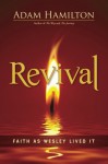 Revival: Faith as Wesley Lived It - Adam Hamilton