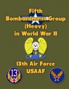 Fifth Bombardment Group (Heavy) in World War II: 13th Air Force, USAAF - Ray Merriam