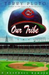 Our Tribe: A Baseball Memoir - Terry Pluto