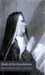 The book of the foundations of S. Teresa - Teresa of Ávila, John E. Dalton