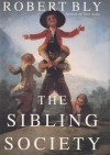 The Sibling Society - Robert Bly