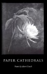 Paper Cathedrals: Poems - Morri Creech