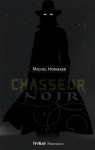 Chasseur noir Tome 1 - Michel Honaker