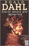 Storie ancora più impreviste - Attilio Veraldi, Roald Dahl