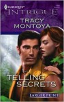 Telling Secrets (Larger Print) (Harlequin Intrigue #1032) - Tracy Montoya