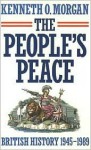 The People's Peace: British History Since 1945 - Kenneth O. Morgan