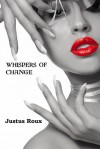 Whispers of Change - Justus Roux