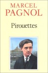 Pirouettes - Marcel Pagnol