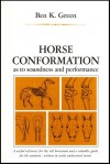 Horse Conformation as to soundness and performance - Ben K. Green