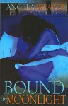 Bound by Moonlight: Noire Passion Erotic Romance - Angela Weaver