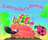 Caterpillar's Dream - Keith Faulkner, Jonathan Lambert