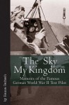 The Sky My Kingdom - Hanna Reitsch